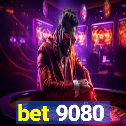 bet 9080